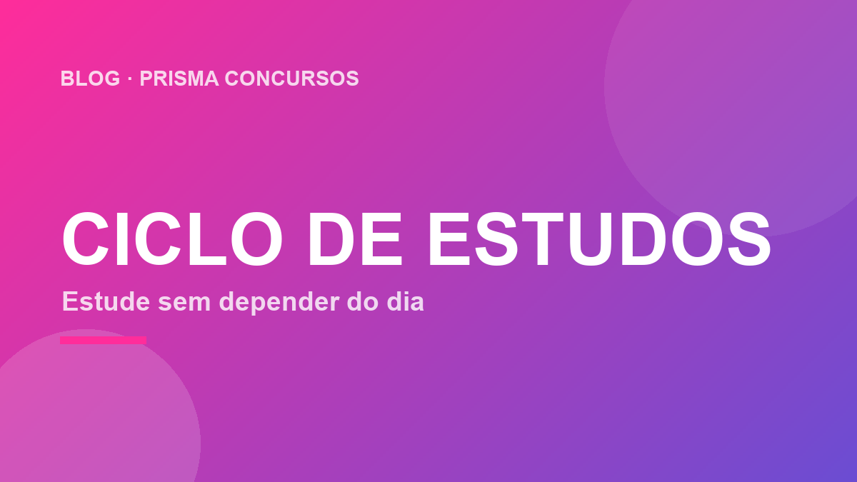 Ciclo de estudos: o método que acaba com a briga entre a rotina e o cronograma