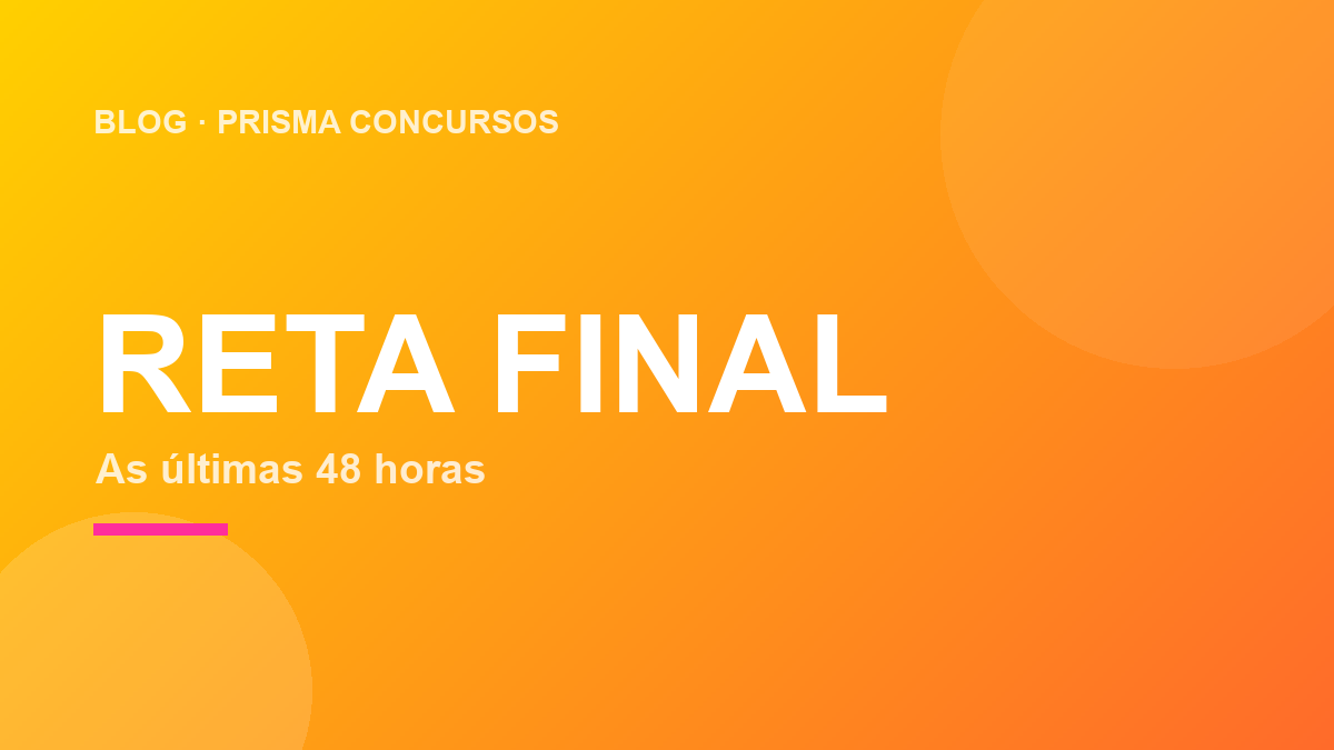 Reta final: o que fazer (e o que evitar) nas últimas 48 horas antes da prova